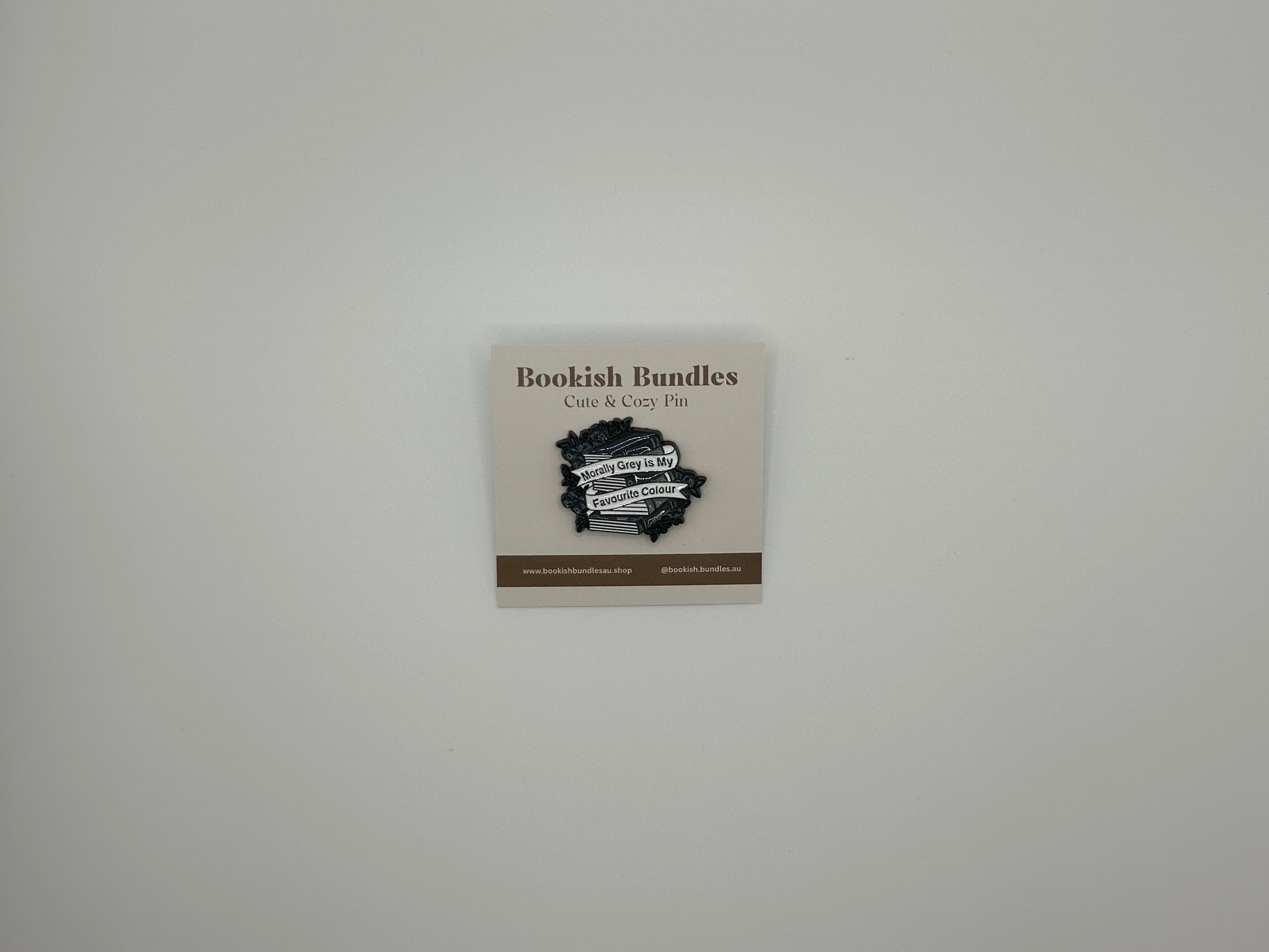 Morally Grey Is My Favourite Colour Pin