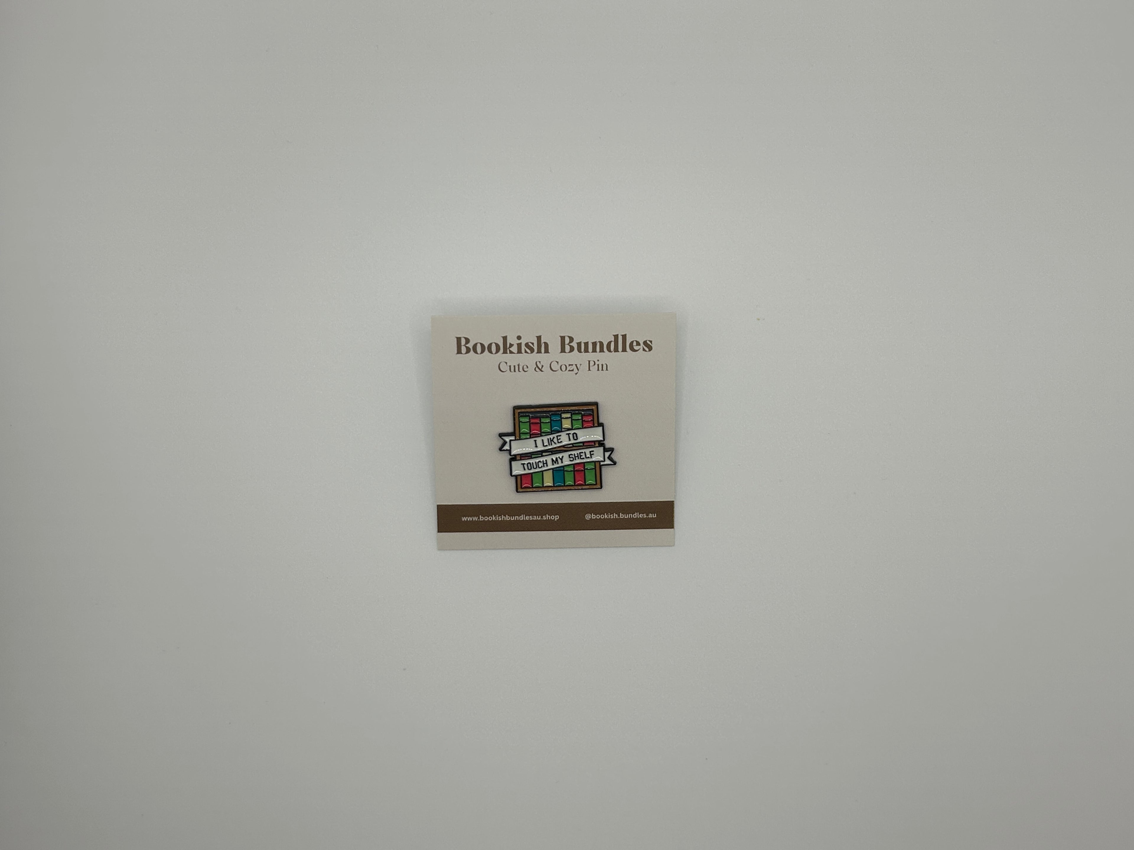 I Like To Touch My Shelf Pin